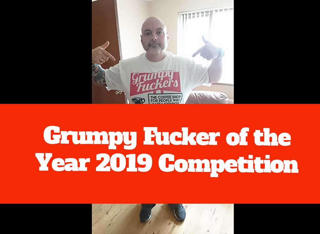 Grumpy-Fucker-of-the-year