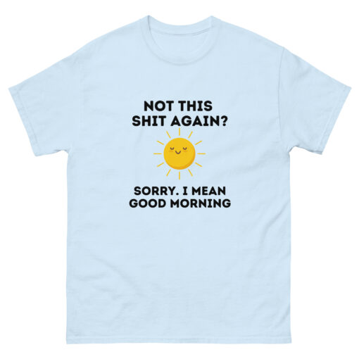 Not This Shit Again Unisex T-shirt - Image 2