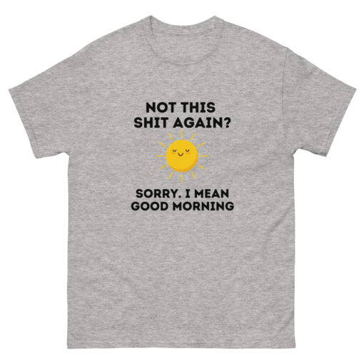 Not This Shit Again Unisex T-shirt - Image 5